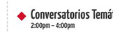 Conversatorios Temáticos
2:00pm - 4:00pm