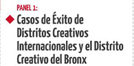 PANEL 1:
Casos de Éxito de Distritos Creativos Internacionales y en el Distrito Creativo del Bronx