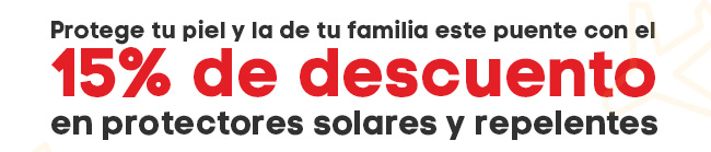 PROTEGE TU PIEL Y LA DE TU FAMILIA ESTE PUENTE CON EL 15% DE DESCUENTO EN PROTECTORES SOLARES Y REPELENTES