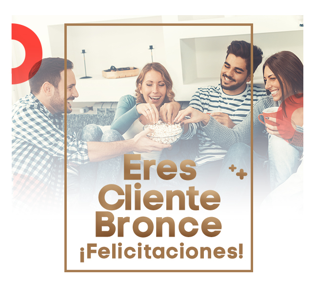 Eres Cliente Bronce ¡Felicitaciones!