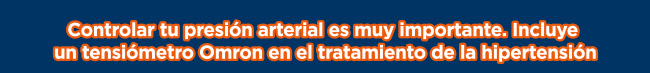 Controlar tu presión arterial es muy importante. Incluye un tensiómetro Ómron en el tratamiento de la hipertensión