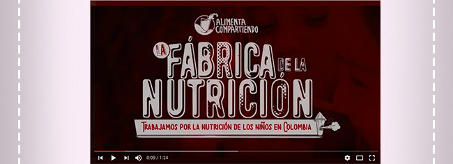 FABRICA DE LA NUTRICIÓN
TRABAJAMOS POR LA NUTRICIÓN DE LOS NIÑOS EN COLOMBIA