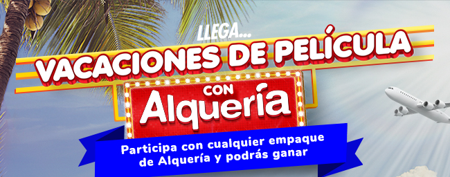 LLEGA... VACACIONES DE PELÍCULA CON ALQUERÍA Participa con cualquier empaque de Alquería y podrás ganar