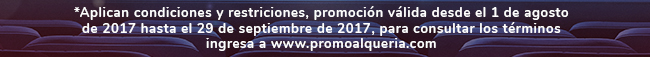 *Aplican condiciones y restriciones, promoción válida desde el 1 de agosto
de 2017 hasta el 29 de septiembre de 2017, para consultar los términos ingresa a www.promoalqueria.com