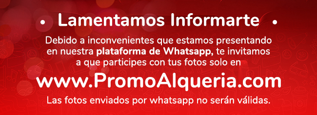 Lamentamos Informarte Debido a inconvenientes que estamos presentando en nuestra plataforma de Whatsapp, te invitamos a que participes con tus fotos solo en www.PromoAlqueria.com Las fotos enviados por whatsapp no serán válidas.