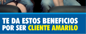 TE DA ESTOS BENEFICIOS POR SER CLIENTE AMARILO