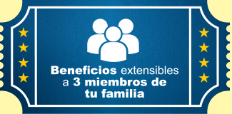 Beneficios extensibles a 3 miembros de tu familia