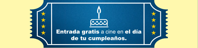 Entrada gratis a cine en el día de tu cumpleaños.