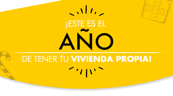 Este es el año de tener tu vivienda propia