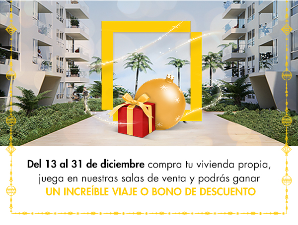 Del 13 al 31 de diciembre compra tu vivienda propia, juega en nuestras salas de venta y podrás ganar un increíble viaje o bono de descuento