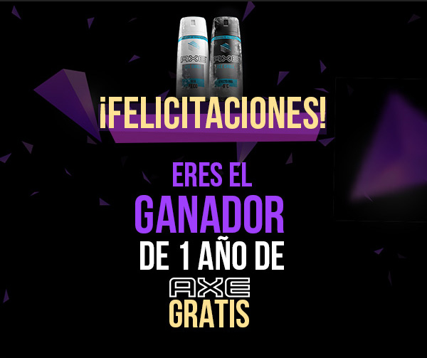 ¡FELICITACIONES! ERES EL GANADOR DE 1 AÑO DE AXE GRATIS