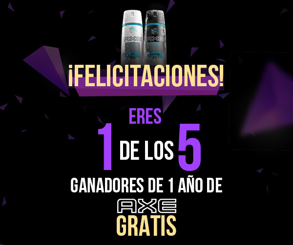 ¡FELICITACIONES! ERES 1 DE LOS 5 GANADORES DE 1 AÑO DE AXE GRATIS