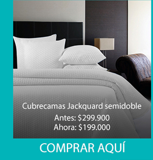 Cubrecamas Jackquard semidoble
Antes: $299.900
Ahora: $199.000
COMPRAR AQUÍ