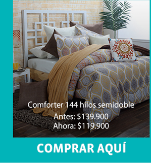 Comforter 144 hilos semidoble
Antes: $139.900
Ahora: $119.900
COMPRAR AQUÍ