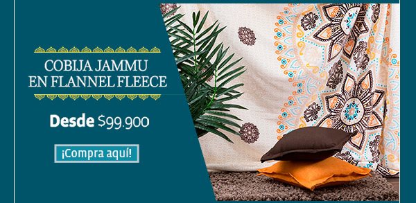 Cobija Jammu en flannel fleece Desde $99.900 -  ¡Compra aquí!