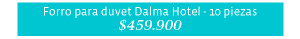 Forro para duvet Dalma Hotel - 10 piezas $459.900