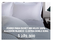 Forro para duvet 300 Hilos 100% algodón Blanco - E.EXTRA DOBLE KING $ 289,900