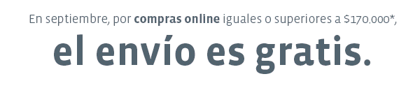 En septiembre, por compras online iguales o superiores a $170.000*, el envío es gratis.