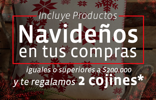 Incluye Productos Navideños en tus compras iguales o superiores a $200.000 y te regalamos 2 cojines*