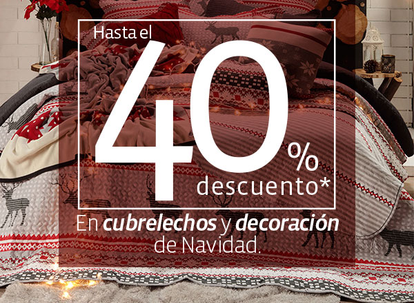 Hasta el 40% descuento* En cubrelechos y decoración de Navidad.