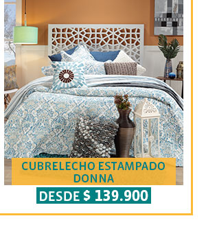 CUBRELECHO ESTAMPADO
DONNA
DESDE $ 139.900