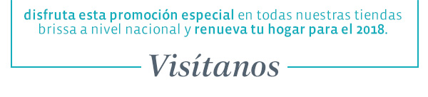 Hoy 15 de diciembre desde las 6:00 p.m. hasta el cierre disfruta esta promoción especial en todas nuestras tiendas brissa a nivel nacional y renueva tu hogar para el 2018.