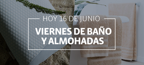 HOY 16 DE JUNIO VIERNES DE BAÑO Y ALMOHADAS