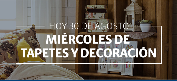 HOY 30 DE AGOSTO MIÉRCOLES DE TAPETES Y DECORACIÓN