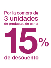 Por la compra de 3 unidades de productos de cama 15% de descuento