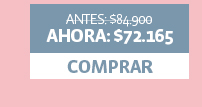 ANTES: $84.900 AHORA: $72.165 - COMPRAR