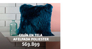 COJÍN EN TELA AFELPADA POLIESTER $ 69.899