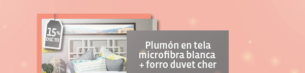 15% de descuento,  Plumón en tela microfibra blanca + forro duvet cher