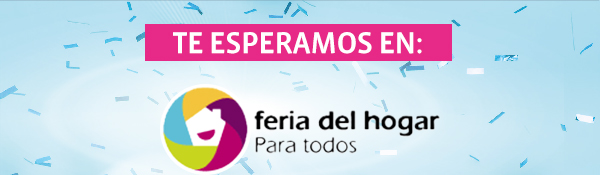 Te esperamos en la Feria del Hogar Para todos