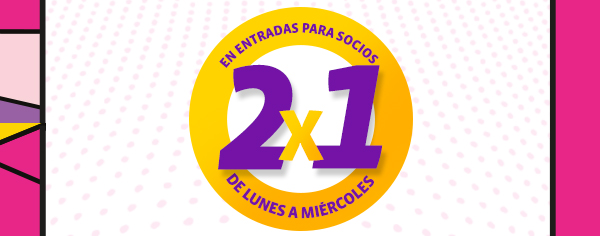 En entradas para socios 2x1 de lunes a miércoles