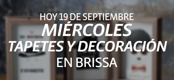 Hoy 19 de septiembre miércoles tapetes y decoración en brissa