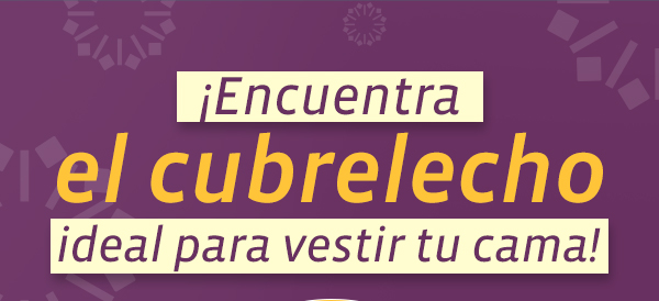 ¡Encuentra el cubrelecho ideal para vestir tu cama!