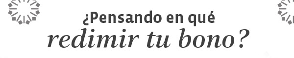 Pensando en qu redimir tu bono?