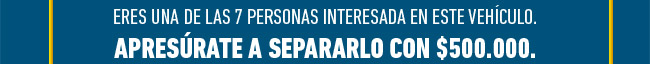 ERES UNA DE LAS 7 PERSONAS INTERESADA EN ESTE VEHÍCULO APRESÚRATE A SEPARARLO CON $500.000.
