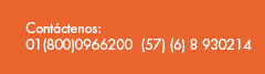 Contáctenos: 01(800)0966200 (57) (6) 8 930214