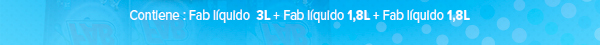 Contiene: Fab líquido 3L + Fab líquido 1,8L + Fab líquido 1,8L