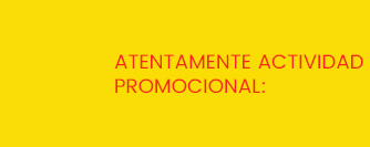 ATENTAMENTE ACTIVIDAD PROMOCIONAL: