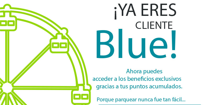 ¡YA ERES CLIENTE Blue! Ahora puedes acceder a los beneficios exclusivos gracias a tus puntos acumulados. Porque parquear nunca fue tan fácil.