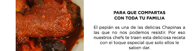 Para que compartas con toda tu familia El pepián es una de las delicias Chapinas a las que no nos podemos resistir. Por eso nuestros chefs te traen esta deliciosa receta con el toque especial que solo ellos le saben dar.