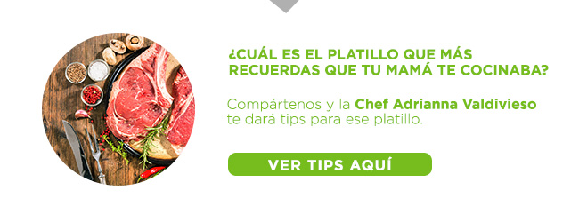 ¿Cuál es el platillo que más? Recuerdas que tu mamá te cocinaba? 
     Compártenos y la Chef Adrianna Valdiviesote dará tips para ese platillo.
     - VER TIPS AQUÍ 