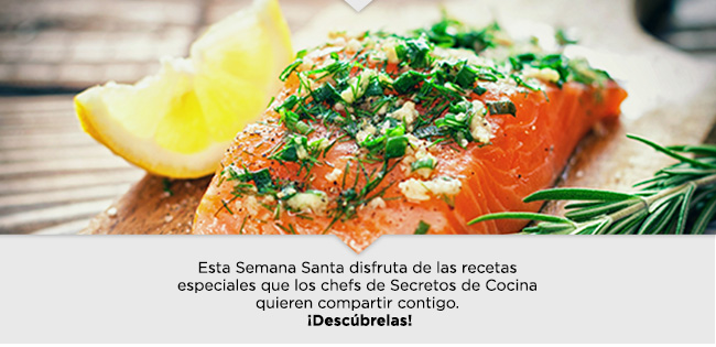 Esta Semana Santa disfruta de las recetas  especiales que los chefs de Secretos de Cocina quieren compartir contigo. ¡Descúbrelas!  ¡Están deliciosas!