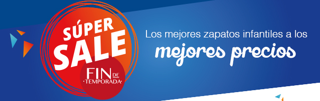 SUPER SALE - FIN DE TEMPORADA Los mejores zapatos infantiles a los mejores precios