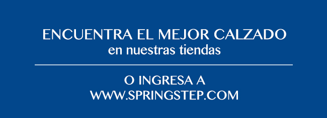 ENCUENTRA EL EMJOR CALZADO - en nuestras tiendas - O INGRESA A WWW.SPRINGSTEP.COM