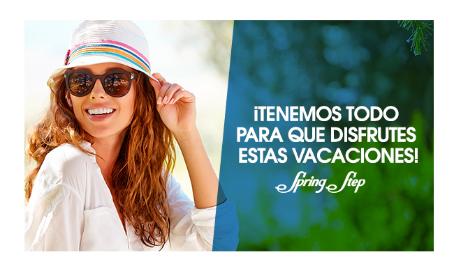 ¡Tenemos todo
para que disfrutes
estas vacaciones!
Spring Step