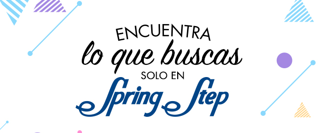 ENCUENTRA
lo que buscas
SOLO EN
Spring Step