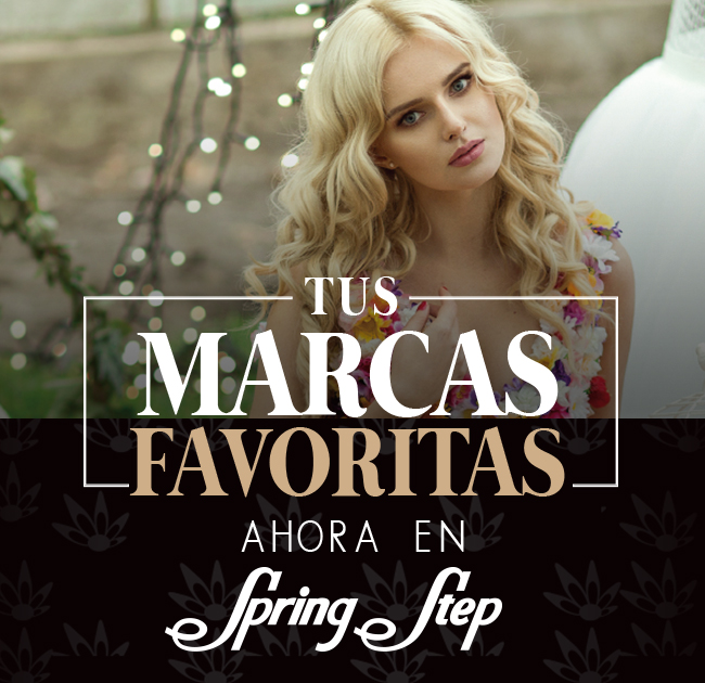 TUS MARCAS FAVORITAS
AHORA EN
SPRING STEP